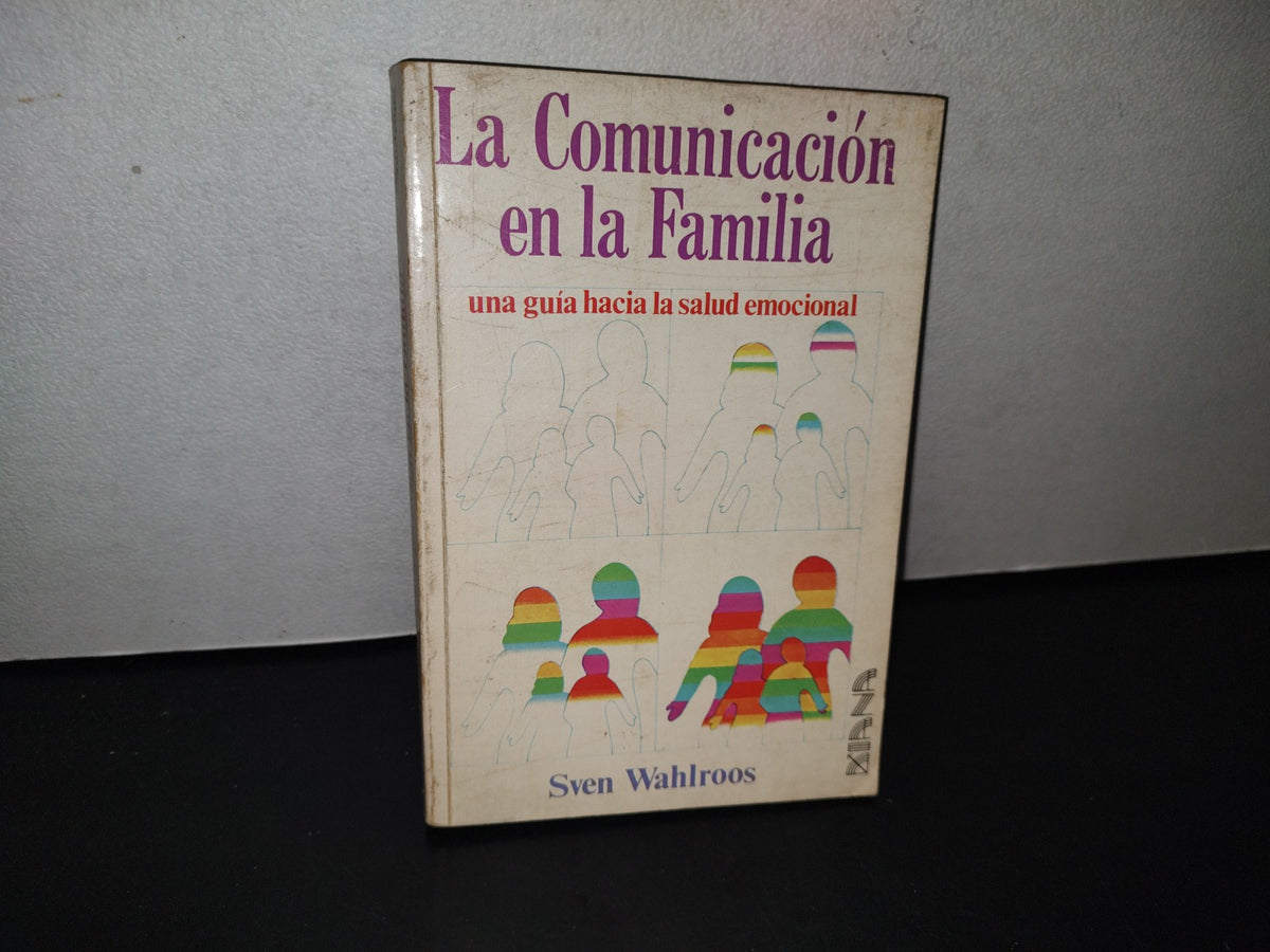 195- La Comunicación En La Familia. Una Guía Hacia La Salud Emocional - Sven Wahlroos