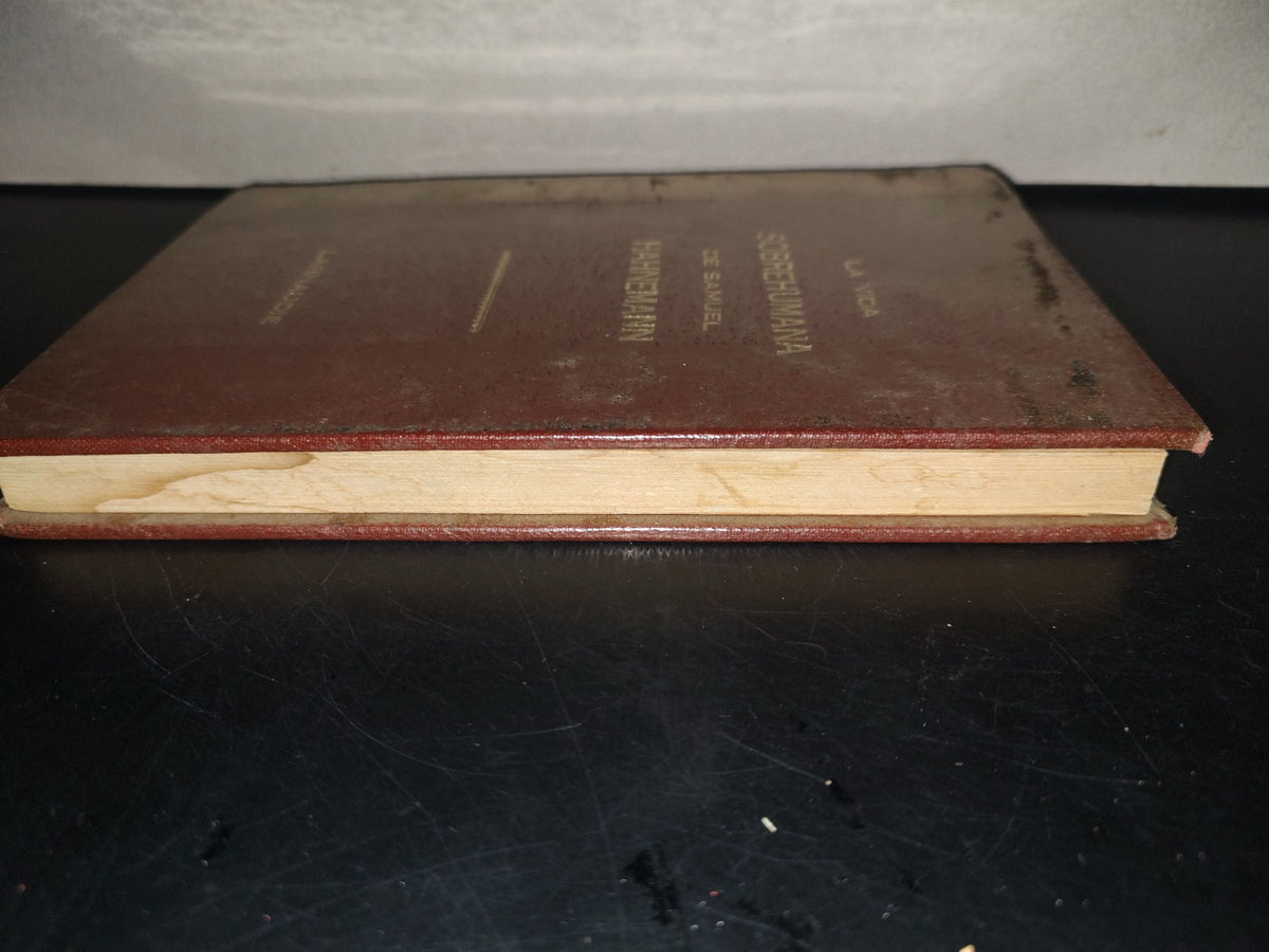 220- La Vida Sobrehumana De Samuel Hanemann, Fundador De La Homeopatía - Roger Larnaudie 1946