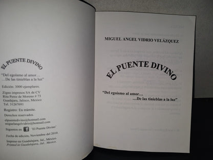196- El Puente Divino. ”Del Egoismo Al Amor... ...De Las Tinieblas A La Luz” - Miguel Ángel Vidrio