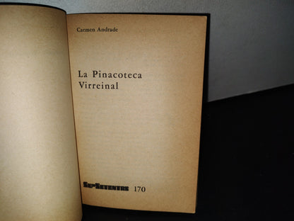 139- La Pinacoteca Virreinal - Carmen Andrade - Sepsetentas - Prmera Edición 1974