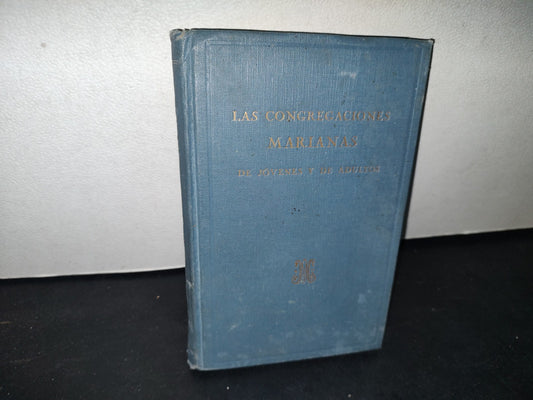 172- Las Congregaciones Marianas De Jóvenes Y De Adultos - Por Un Director De Congregación - 1927