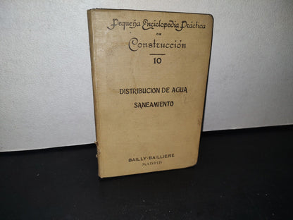 75- Pequeña Enciclopedia Práctica De Construcción 10. Distribución De Agua. Saneamiento - Bailly-Bailliere, 1900'S