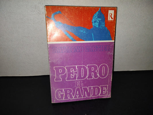 201- Pedro El Grande - Raymond Cartier - Ediciones Rodas, S. A., 1974