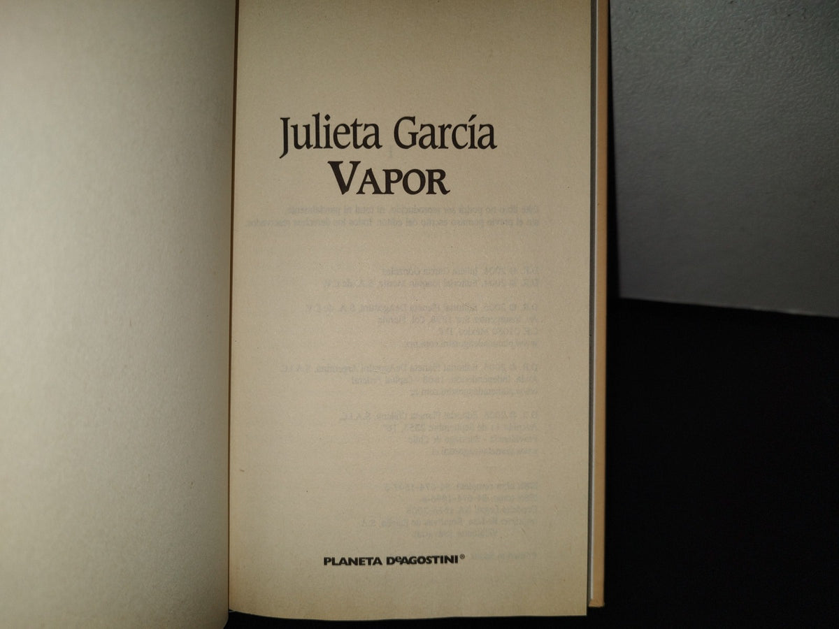 123- Escritoras De Hoy. Planeta Deagostini: Vapor - Julieta García - 2005