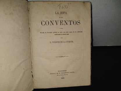 85- La Sopa De Los Conventos, O Sea Tratado De Economía Política En Estilo Joco-Serio Acerca De Los Obstáculos Tradicionales En Nuestro País - D. Vicente De La Fuente - Madrid, Imprenta De El Pensamiento Español 1868