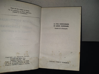 220- La Vida Sobrehumana De Samuel Hanemann, Fundador De La Homeopatía - Roger Larnaudie 1946