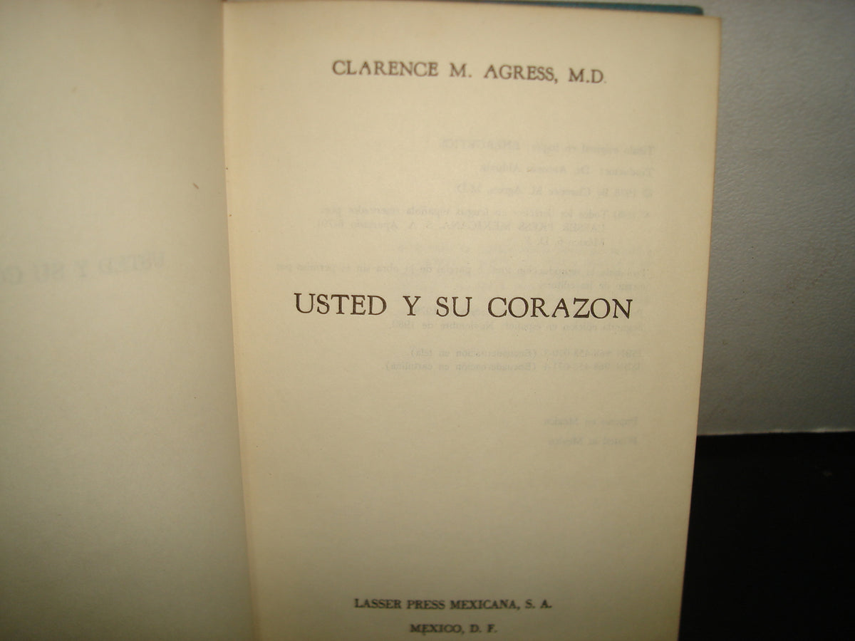 23- Usted Y Su Corazón - Clarence M. Agress - Lasser Press Mexicana S.A. De C.V. - 1980