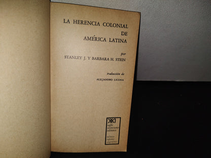 84- La Herencia Colonial De América Latina - Stanley J. Y Babara H. Stein - 1974