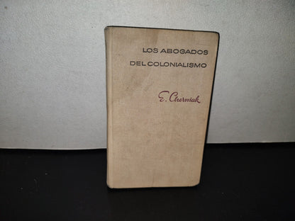 118- Los Abogados Del Colonialismo - E. Cherniak - Editorial Progreso, Moscú - 70'S