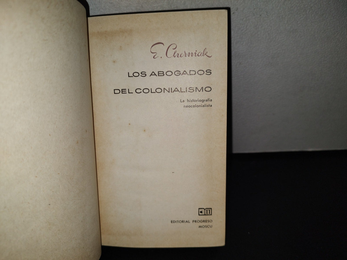 118- Los Abogados Del Colonialismo - E. Cherniak - Editorial Progreso, Moscú - 70'S