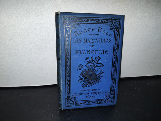 64- Las Maravillas Del Evangelio - Henry Bolo - Librería Religiosa De Montero Herrero Y Cia., 1904