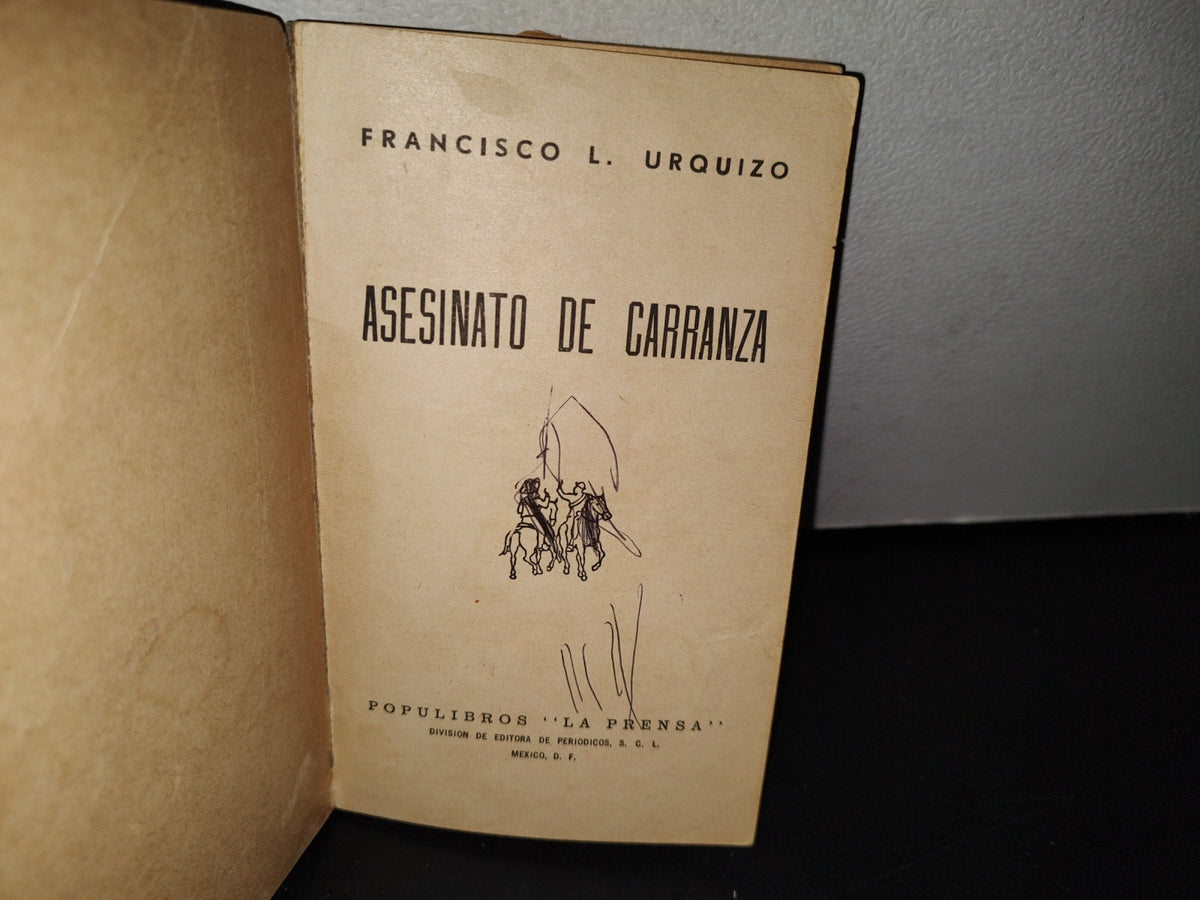 48- Asesinato De Carranza - Francisco L. Urquiza - Populibros "La Prensa"