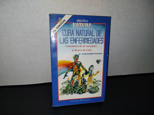 77- Biblioteca Natura. Cura Natural De Las Enfermedades - Dr. Julián Navarro Richardsson - Editorial Posada, 1987