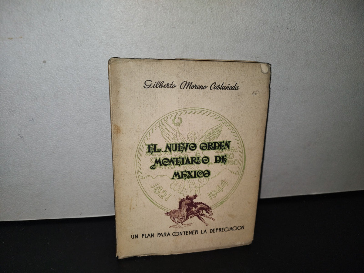 80- El Nuevo Orden Monetario De México - Gilberto Moreno Castañeda - 1944