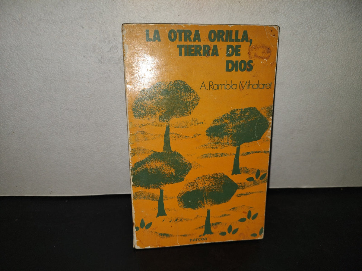 196- La Otra Orilla, Tierra De Dios - Alberto Rambla Mihalaret. Narcea De Ediciones, 1982