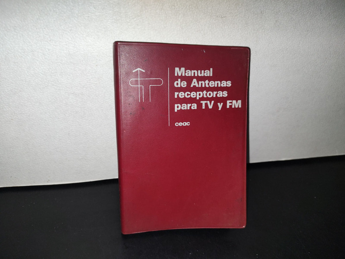 87-2- Manual De Antenas Receptoras Para Tv Y Fm - Francisco Ruiz Vassallo - Ediciones Ceac - 1981