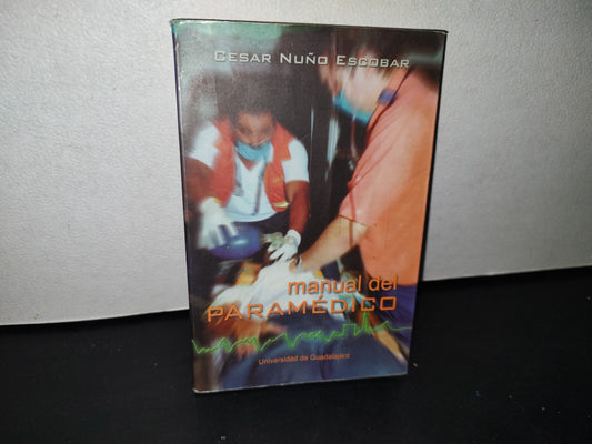 188- Manual Del Paramédico - César Nuño Escobar - Universidad De Guadalajara, Primera Edición, 2002