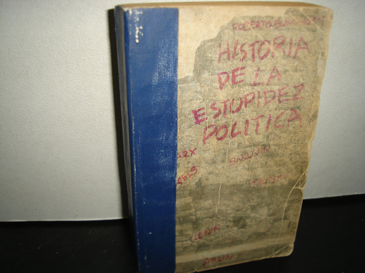 23- Historia De La Estupidez Política - Roberto Blanco Moheno - 1975