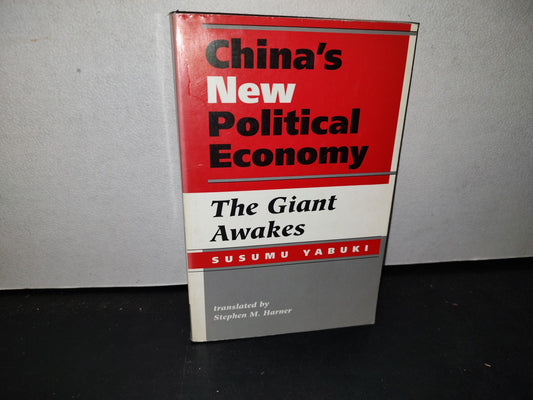 174- China's New Political Economy. The Giant Awakes -Susumu Yabuki