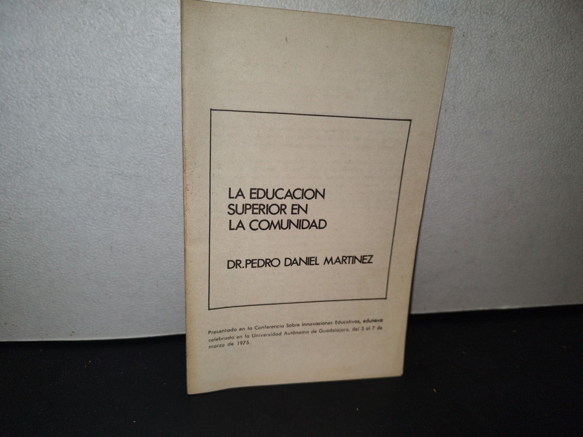 84- Panfleto De La Uag. La Educación Superior En La Comunidad. Dr. Pedro Daniel Martínez - 70'S