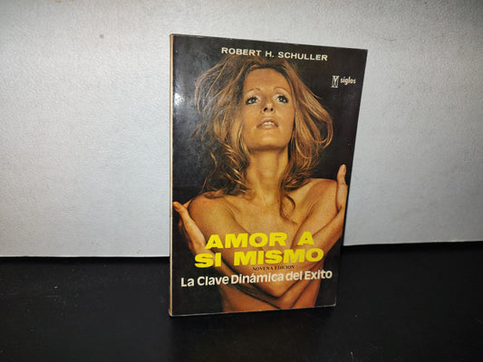 78- Amor A Si Mismo. La Clave Dinámica Del Éxito - Robert H. Schuller