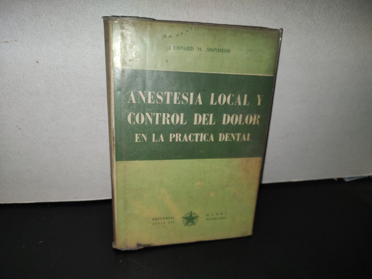 192- Anestesia Local Y Control De Dolor En La Práctica Dental - Leonardo M. Monheim - 1959