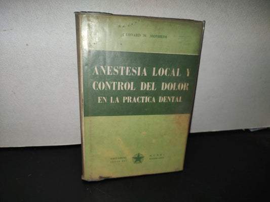 192- Anestesia Local Y Control De Dolor En La Práctica Dental - Leonardo M. Monheim - 1959