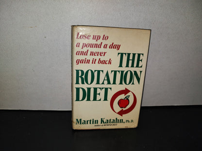 139- Pierde Hasta 1 Libra Por Día Y Nunca La Recuperes De Nuevo. The Rotation Diet. Lose Up To A Pound A Day And Never Gain It Back - Martin Katahn - W. W. Norton & Company. New York, London - First Edition 1986