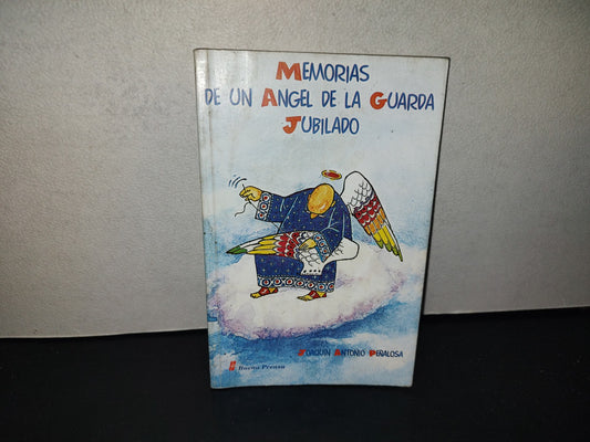 201- Memorias De Un Ángel De La Guarda Jubilado - Joaquín Antonio Peñalosa - 2003
