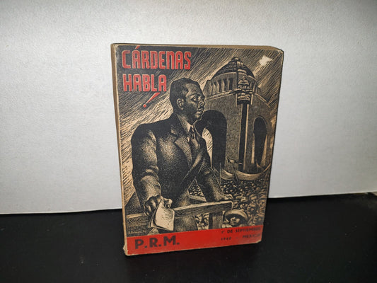 158- Cárdenas Habla - P. R. M. ”La Impresora” S. Turanzas Del Valle.- Mesones 97, México, D. F. Primera Edición, 1940