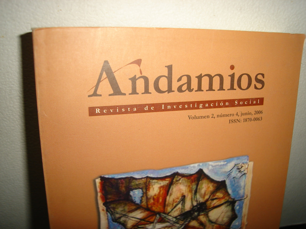 7-Andamios. Revista De Investigación Social - Volumen 2, Número 4, Junio 2006