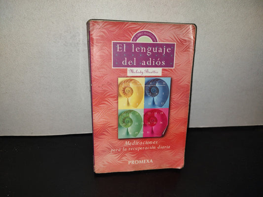 197- El Lenguaje Del Adiós. Meditaciones Para La Recuperación Diaria - Melody Beattie