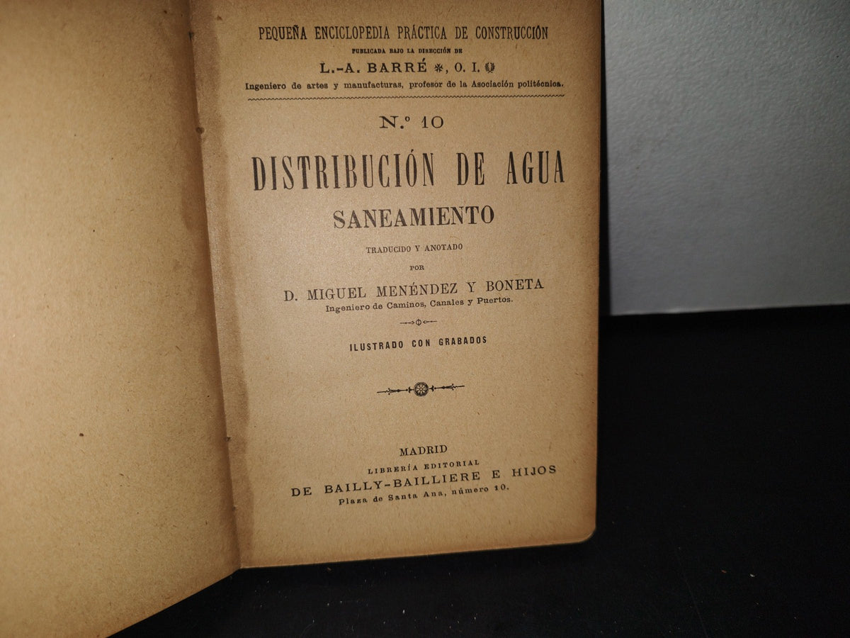 75- Pequeña Enciclopedia Práctica De Construcción 10. Distribución De Agua. Saneamiento - Bailly-Bailliere, 1900'S