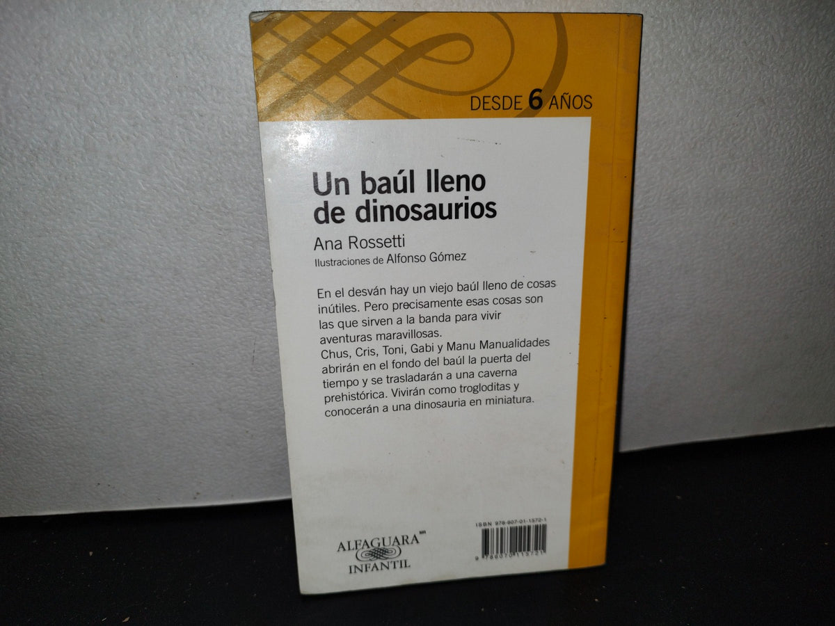 54- Un Baúl Lleno De Dinosaurios - Ana Rossetti. Alfaguara Infantil - 2014