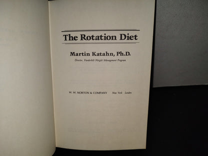 139- Pierde Hasta 1 Libra Por Día Y Nunca La Recuperes De Nuevo. The Rotation Diet. Lose Up To A Pound A Day And Never Gain It Back - Martin Katahn - W. W. Norton & Company. New York, London - First Edition 1986