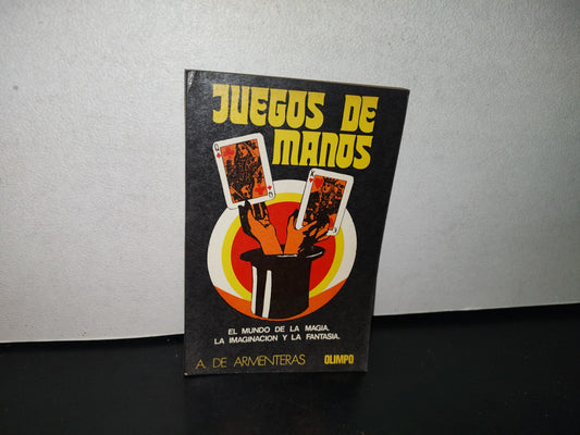 92- Juego De Manos - Antonio De Armenteras - Editorial Olimpo - Primera Edición 1978