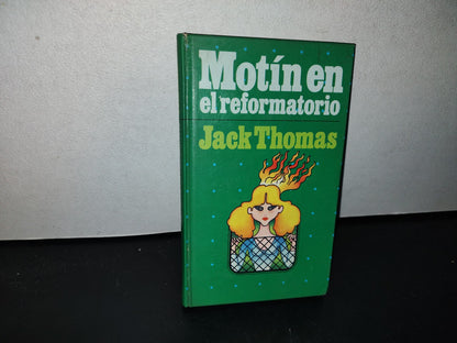 78- Motín En El Reformatorio - Jack Thomas - Ediciones Nacionales Círculo De Lectores, 1977
