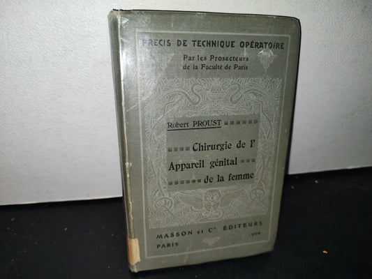 65- Francés. Chirurgie De L'Appareil Génital De La Femme - R. Proust - 1908