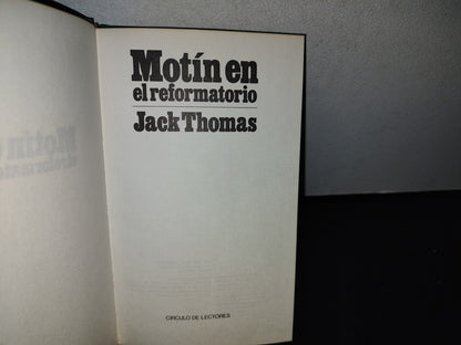 78- Motín En El Reformatorio - Jack Thomas - Ediciones Nacionales Círculo De Lectores, 1977