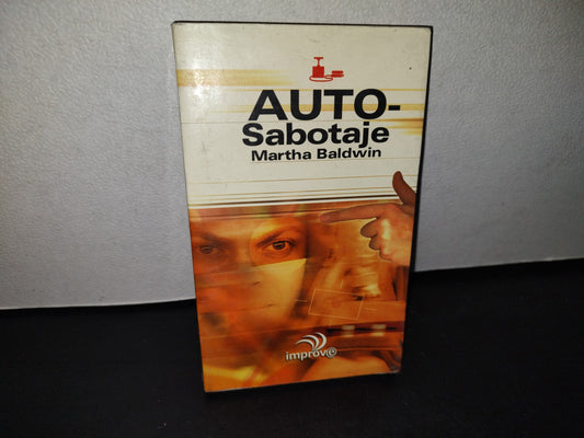 74- Autosabotaje. Cómo Eliminarlo Y Elevarse Al Éxito - Martha Baldwin