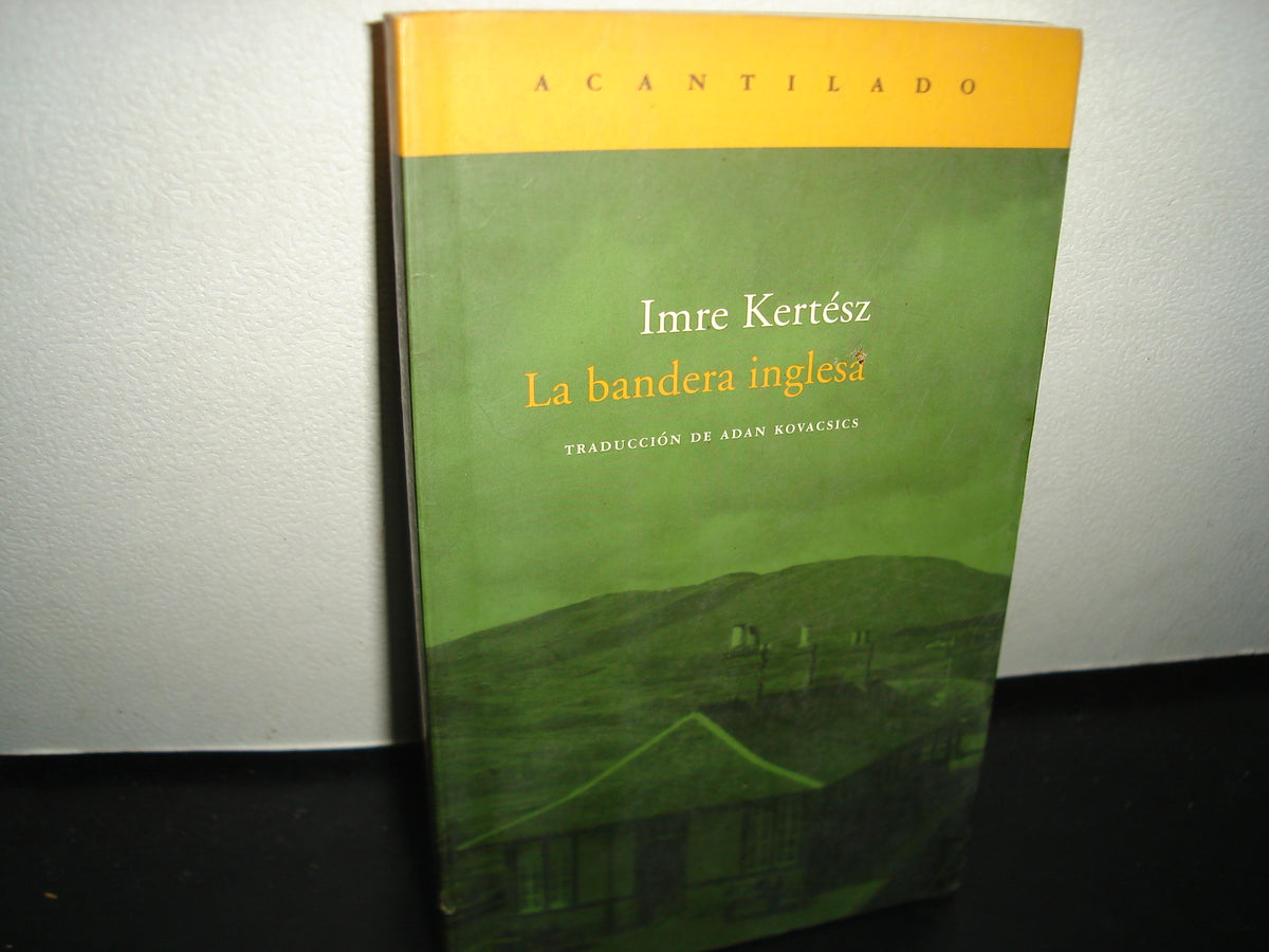 7- La Bandera Inglesa - Imre Kertész