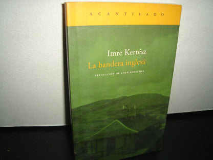 7- La Bandera Inglesa - Imre Kertész