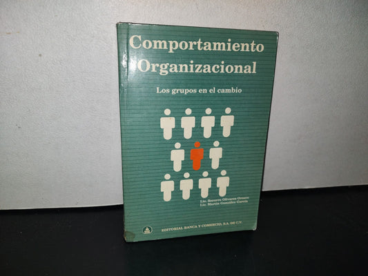 100- Comportamiento Organizacional. Los Grupos En El Cambio - Socorro Olivares Orozco
