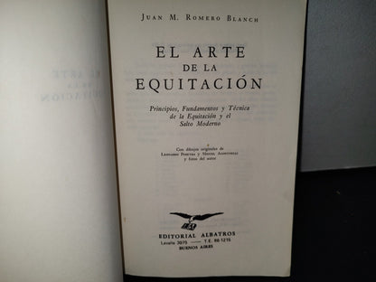 57- El Arte De La Equitación - Juan M. Romero Blanch - Editorial Albatros, 1975