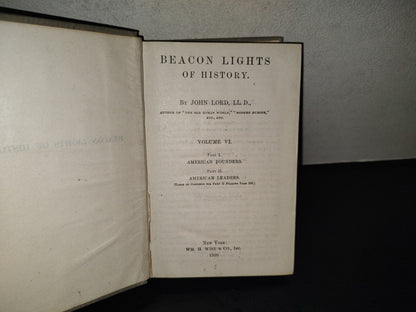 202- Beacon Lights Of History By John Lord, Ll. D. Volume Vi Part I. American Founders. Part II. American Leaders. New York, Wm. H. Wise & Co., Inc. 1920