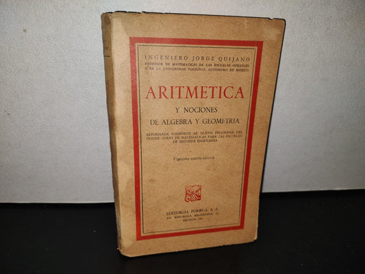 123- Aritmética Y Nociones De Álgebra Y Geometría - Ingeniero José Quijano - Editorial Porrúa - 1961