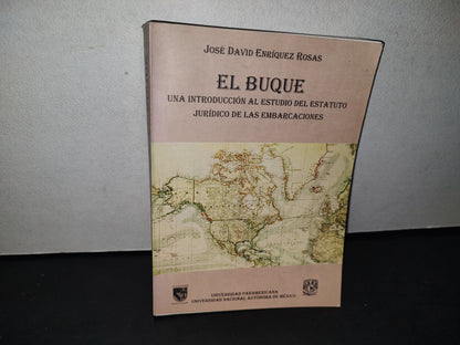 20- El Buque. Una Introducción Al Estudio Del Estatuto Jurídico De Las Embarcaciones. José David Enríquez Rosas - Universidad Panamericana / Universidad Nacional Autónoma De México - Primera Edición: 1998