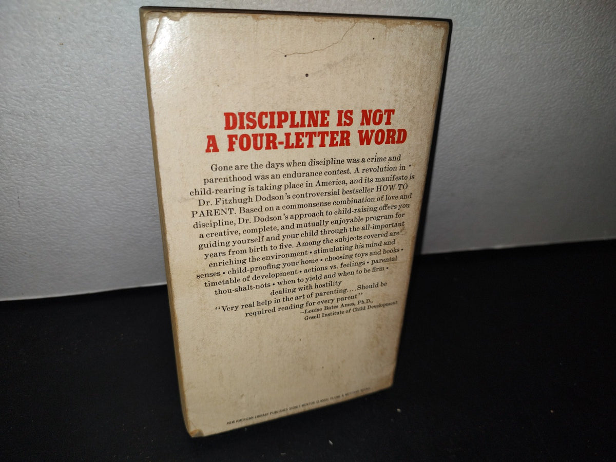 75- How To Parent - Dr. Fitzhugh Dodson - A Signet Book. First Printing, February, 1971