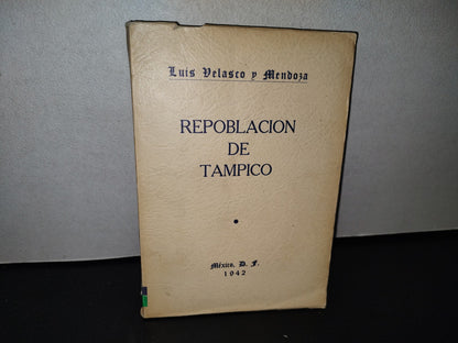 83- Repoblación De Tampico - Luis Velasco Y Mendoza - México 1942