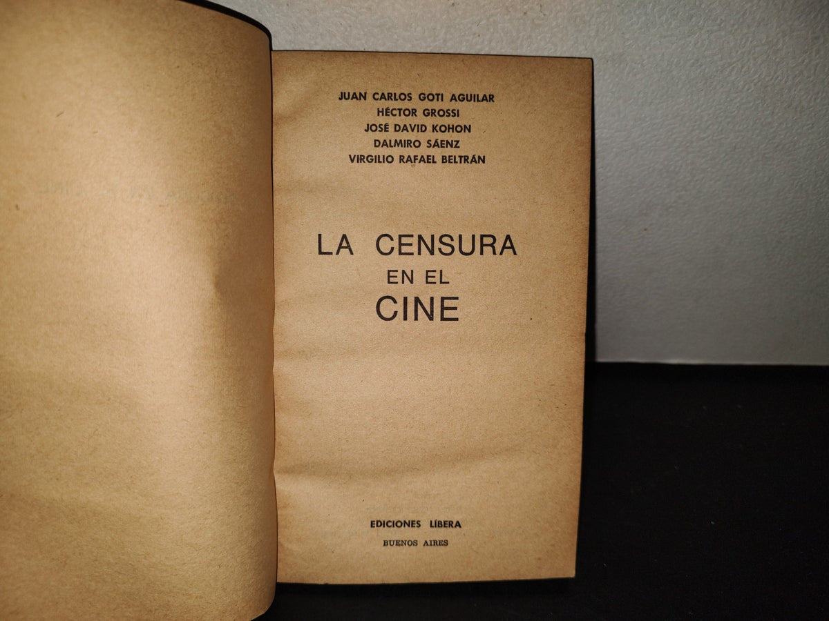 219- La Censura En El Cine - Héctor Grossi... - Ediciones Líbera. Buenos Aires, 1966